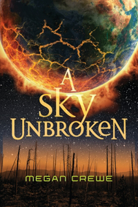 A Sky Unbroken: Earth & Sky Trilogy Book 3