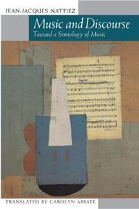 Music and Discourse: Toward a Semiology of Music