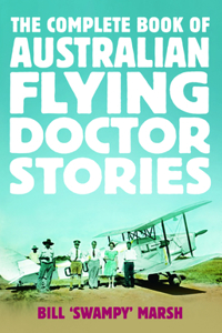 Complete Book of Australian Flying Doctor Stories