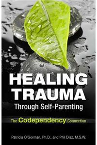 Healing Trauma Through Self-Parenting