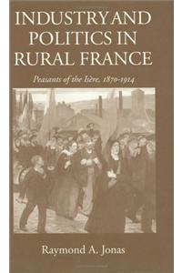 Industry and Politics in Rural France