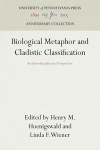 Biological Metaphor and Cladistic Classification