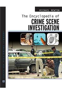 The Encyclopedia of Crime Scene Investigation