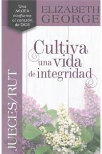Jueces/Rút, Cultiva Una Vida de Integridad