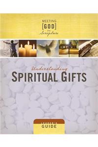 Understanding Spiritual Gifts, Leader's Guide (Meeting God in Scripture)
