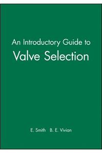 Introductory Guide to Valve Selection