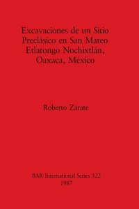 Excavaciones de un Sitio Preclásico en San Mateo Etlatongo Nochixtlán, Oaxaca, México