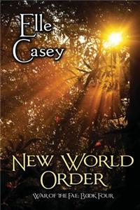 War of the Fae: Book 4, New World Order