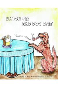 Lemon Pie and Dog Spit