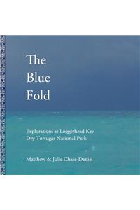 Blue Fold: Explorations at Loggerhead Key Dry Tortugas National Park