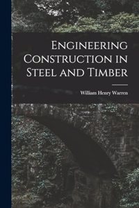 Engineering Construction in Steel and Timber