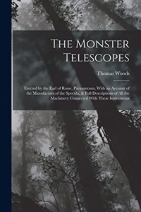 Monster Telescopes