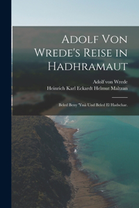 Adolf von Wrede's Reise in Hadhramaut