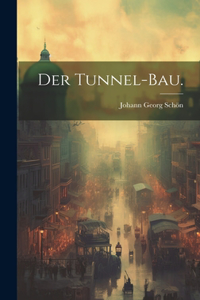 Tunnel-Bau.