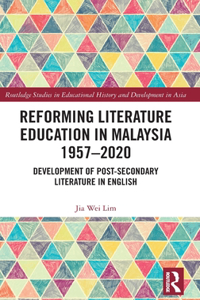 Reforming Literature Education in Malaysia 1957 – 2020