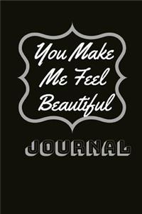 You Make Me Feel Beautiful Journal