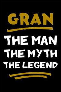 Gran The Man The Myth The Legend