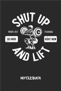 Shut Up And Lift NOTIZBUCH