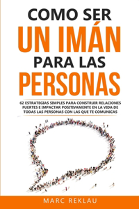 Como ser un imán para las personas