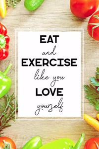 Eat and Exercise Like You Love Yourself