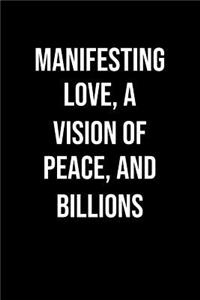 Manifesting Love A Vision Of Peace And Billions