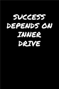 Success Depends On Inner Drive