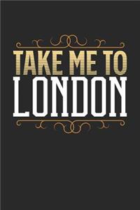 Take Me To London