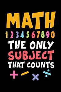 Math 1 2 3 4 5 6 7 8 9 The Only Subject That Counts