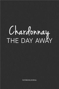 Chardonnay The Day Away