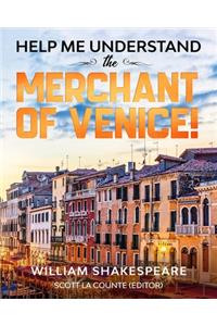 Help Me Understand The Merchant of Venice!