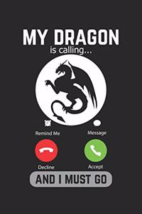 My Dragon Is Calling And I Must Go