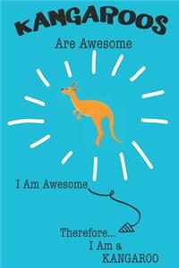 Kangaroos Are Awesome I Am Awesome Therefore I Am a Kangaroo
