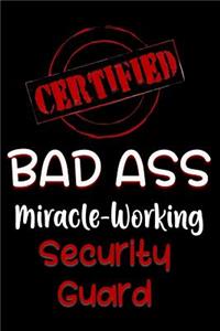 Certified Bad Ass Miracle-Working Security Guard