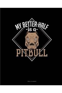 My Better Half Is a Pitbull