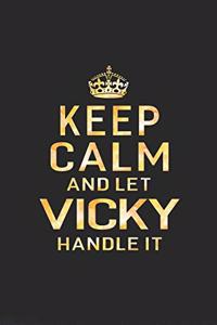 Keep Calm and Let Vicky Handle It