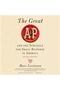 Great A&p and the Struggle for Small Business in America, Second Edition