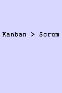 Kanban > Scrum