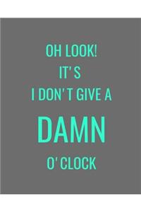 Oh Look! It's I Don't Give A Damn O'Clock