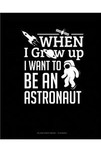 When I Grow Up I Want To Be An Astronaut