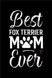 Best Fox Terrier Mom Ever: Dog Mom Notebook - Blank Lined Journal for Pup Owners & Lovers