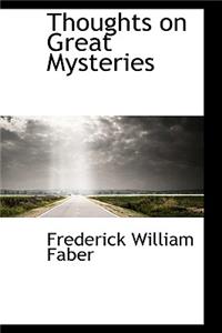 Thoughts on Great Mysteries