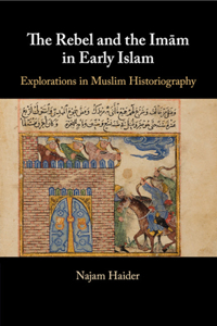 Rebel and the Imãm in Early Islam