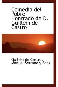 Comedia del Pobre Honrrado de D. Guillem de Castro
