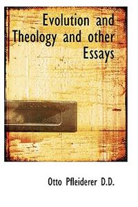 Evolution and Theology and Other Essays