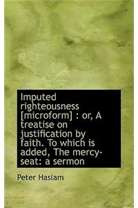 Imputed Righteousness [Microform]