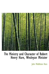 The Ministry and Character of Robert Henry Hare, Wesleyan Minister