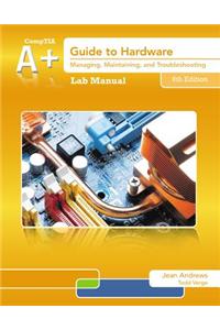 Lab Manual for Andrews' A+ Guide to Hardware, 6th