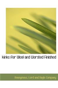 Kinks for Wool and Worsted Finished