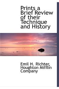 Prints a Brief Review of Their Technique and History