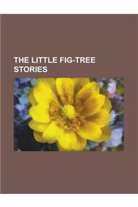 The Little Fig-Tree Stories